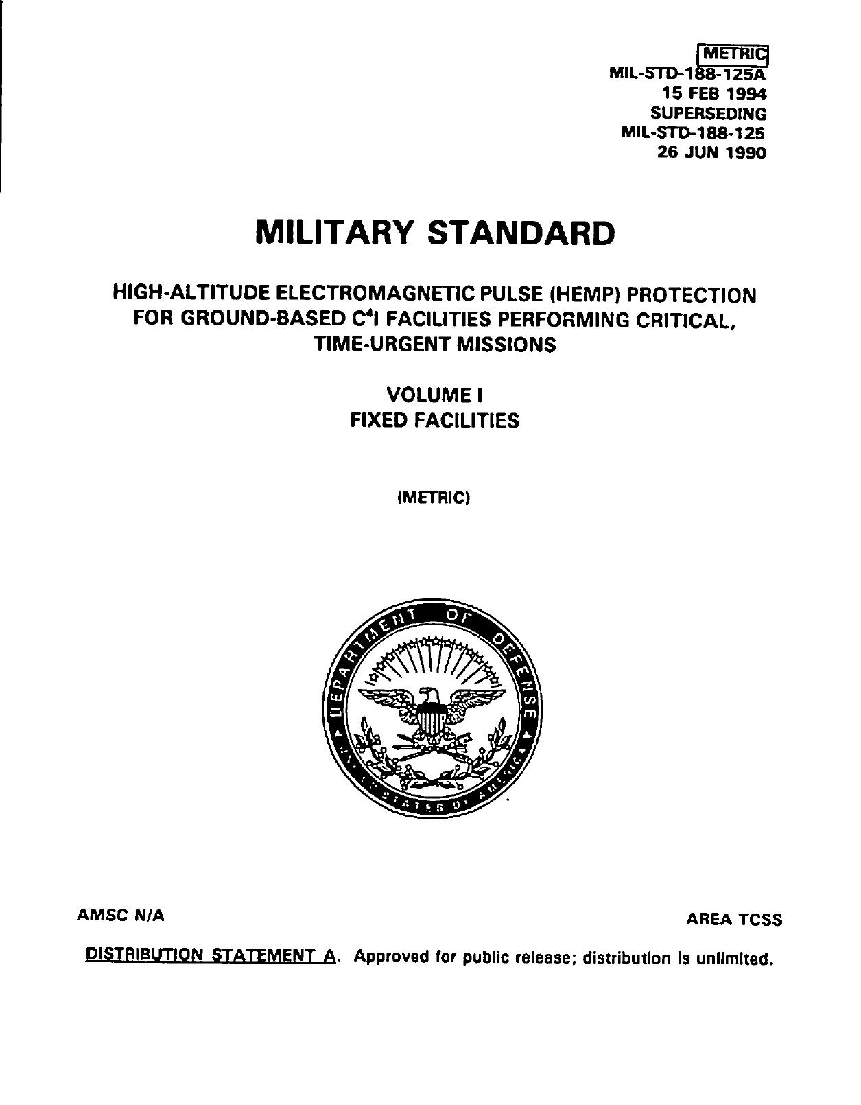MIL-STD-188-125A High-Altitude Electromagnetic Pulse (HEMP) Protection for Ground-Based C41 Facilities Performing Critical, Time-Urgent Missions, Volume I: Fixed Facilities by Unknown