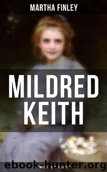 MILDRED KEITH - Complete 7 Book Collection by Martha Finley