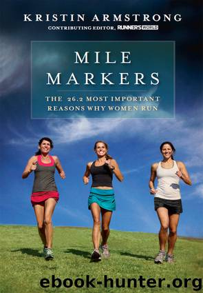 MILE MARKERS by KRISTIN ARMSTRONG