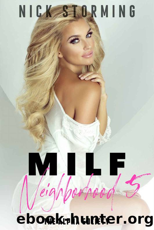 MILF Neighborhood: Part Five (The Alpha Society Book 5) by Nick Storming