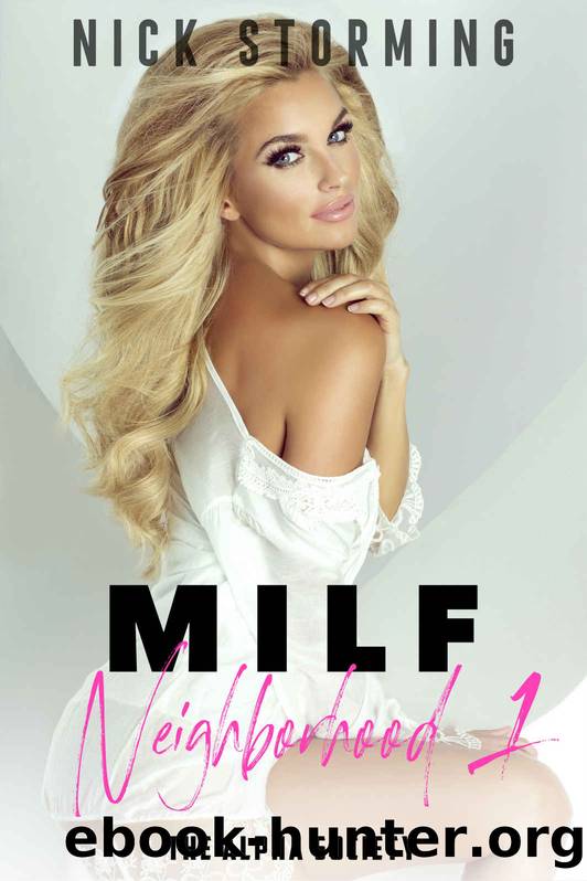 MILF Neighborhood: Part One (The Alpha Society Book 1) by Nick Storming