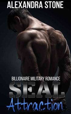 MILITARY ROMANCE: SEAL Attraction (Billionaire Soldier Marine Navy Seal Military Romance) (Inspirational Comedy War Romance Short Stories Book 1) by Alexandra Stone