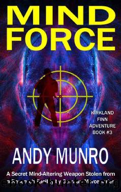 MIND FORCE: Military Action-Adventure Thriller (KIRKLAND FINN (British Army Covert Ops Fiction) Book 3) by ANDY MUNRO