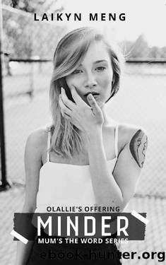 MINDER: Olallie's Offering (Mum's the Word Series Book 2) by Laikyn Meng