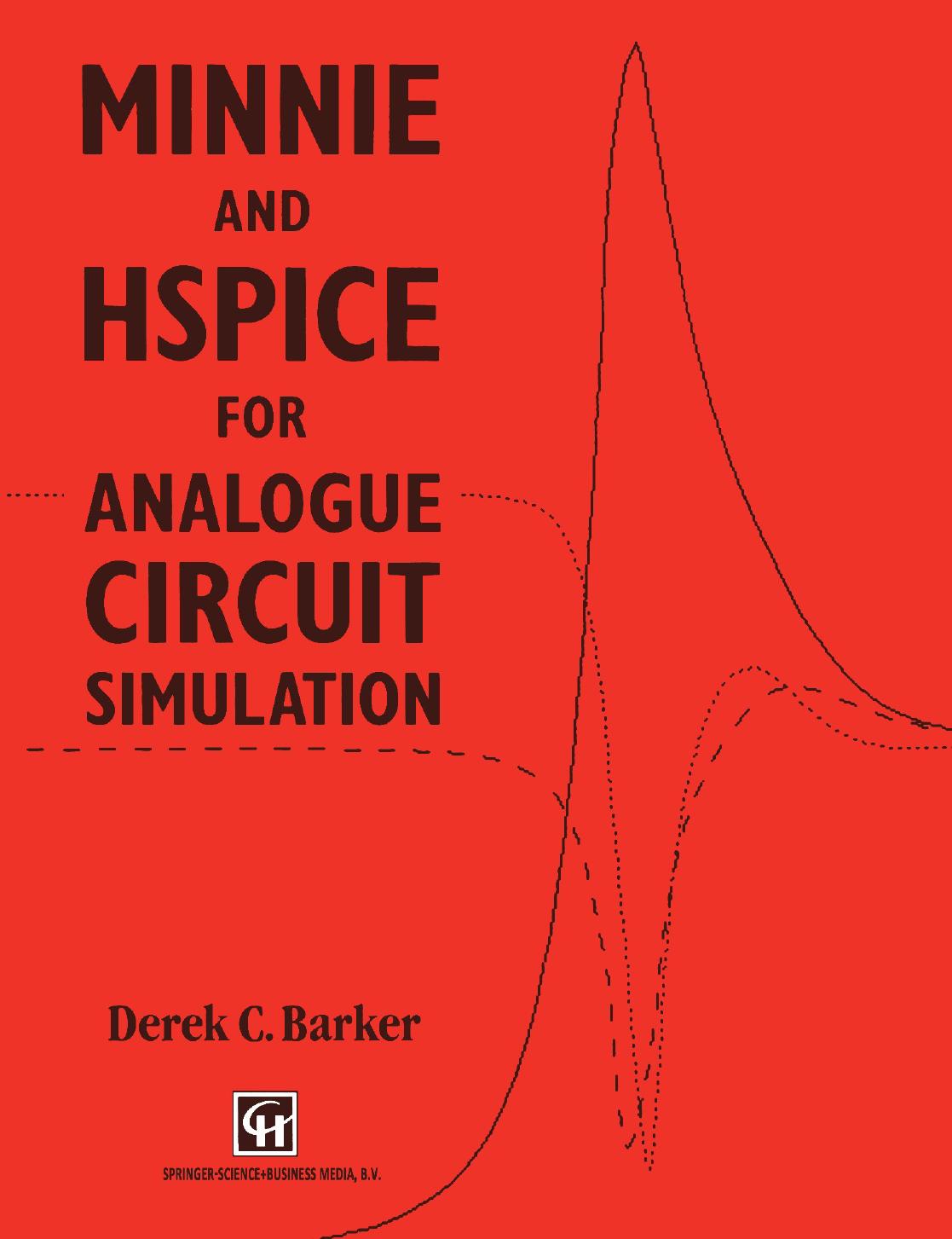 MINNIE and HSpice for Analogue Circuit Simulation by Derek C. Barker (auth.)