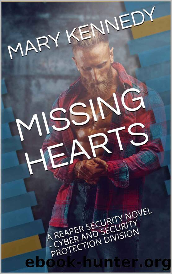 MISSING HEARTS: A REAPER SECURITY NOVEL - CYBER AND SECURITY PROTECTION DIVISION by KENNEDY MARY