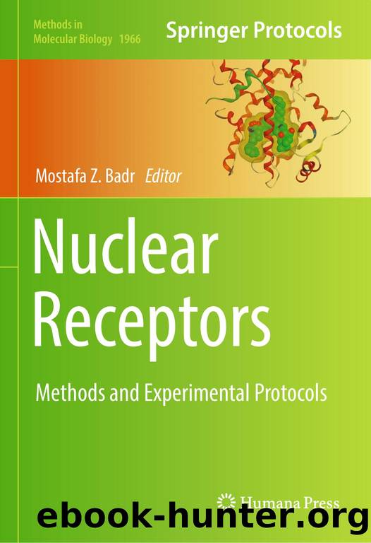 MMB vol.1966 Badr M.Z. (ed.) Nuclear Receptors.. Methods and Experimental Protocols (Humana Press, 2019)(ISBN 9781493991945)(315s) by Unknown