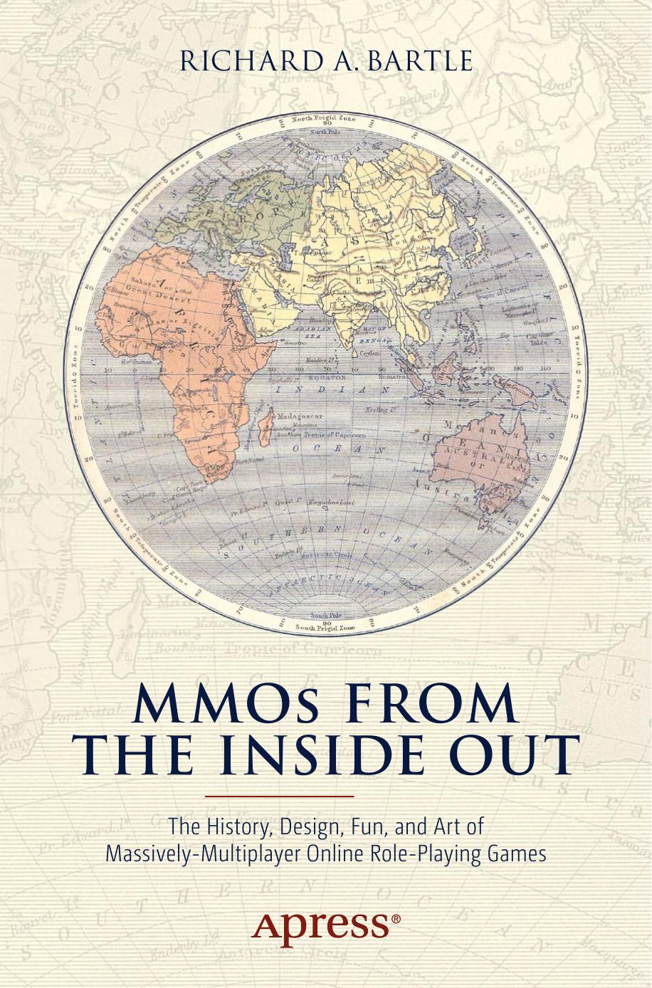 MMOs from the Inside Out: The History, Design, Fun, and Art of Massively-Multiplayer Online Role-Playing Games by Unknown
