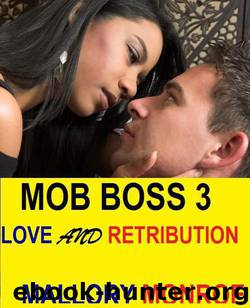 MOB BOSS 3: LOVE AND RETRIBUTION by Mallory Monroe