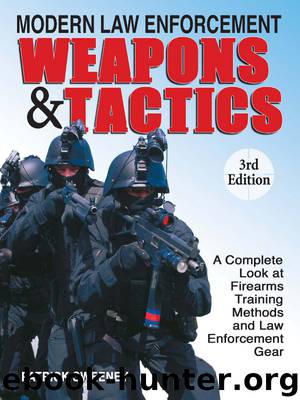 MODERN LAW ENFORCEMENT WEAPONS & TACTICS - 3RD EDITION by PATRICK SWEENEY