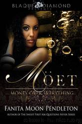 MOET: Money Over Everything: From the Act Like a Lady Think Like a Boss: Vegas Anthology by Fanita Moon Pendleton