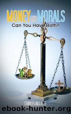 MONEY AND MORALS by CHARLES AKUJIEZE