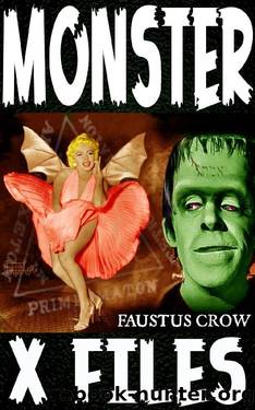 MONSTER X FILES by FAUSTUS CROW