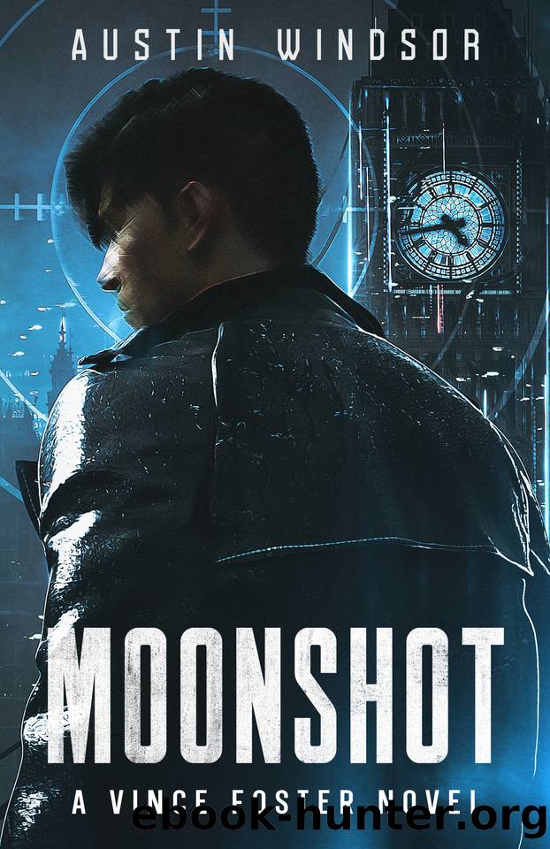 MOONSHOT: A Dystopian Neo-Noir Thriller (Vince Foster Book 1) by Austin Windsor
