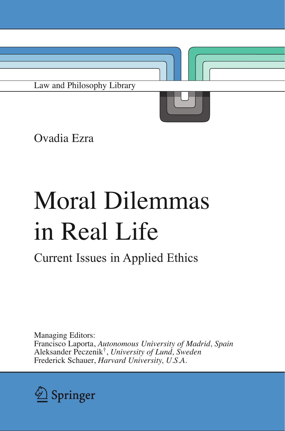 MORAL DILEMMAS IN REAL LIFE: Current Issues in Applied Ethics by OVADIA EZRA (auth.)