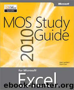 MOS 2010 Study Guide for Microsoft® Excel® by Joan Lambert & Joyce Cox