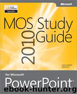 MOS 2010 Study Guide for Microsoft® PowerPoint by Joan Lambert & Joyce Cox