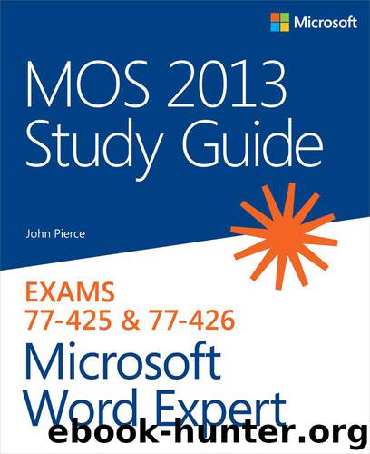 MOS 2013 Study Guide for Microsoft® Word Expert by John Pierce