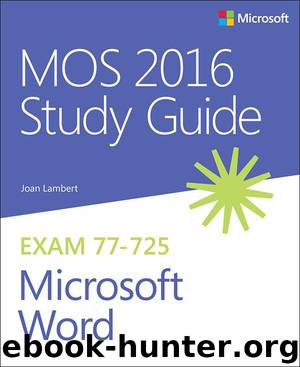 MOS 2016 Study Guide for Microsoft Word (MOS Study Guide) by Lambert Joan & Lambert Steve