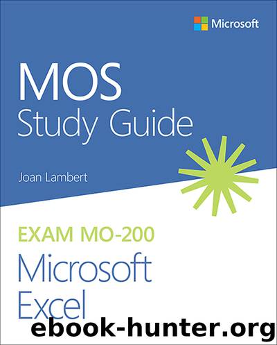 MOS Study Guide for Microsoft Excel Exam MO-200 by Joan Lambert