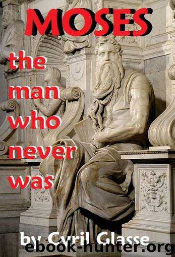 MOSES The Man Who Never Was by Cyril Glasse