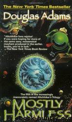 MOSTLY HARMLESS by Douglas Adams