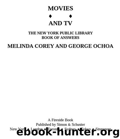 MOVIES AND TV: THE NEW YORK PUBLIC LIBRARY BOOK OF ANSWERS by MELINDA COREY & GEORGE OCHOA