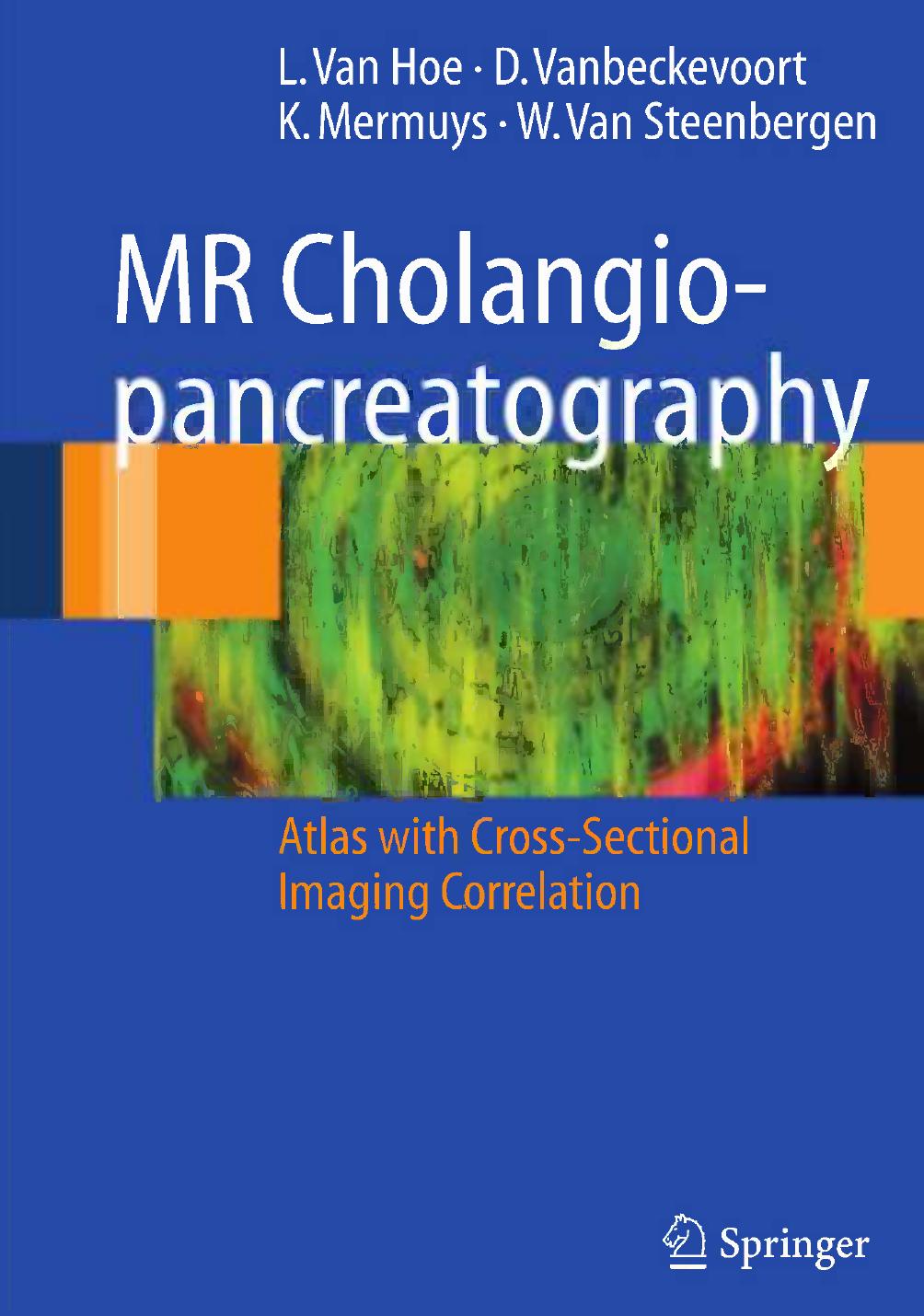 MR Cholangiopancreatography: Atlas with Cross-Sectional Imaging Correlation by unknow