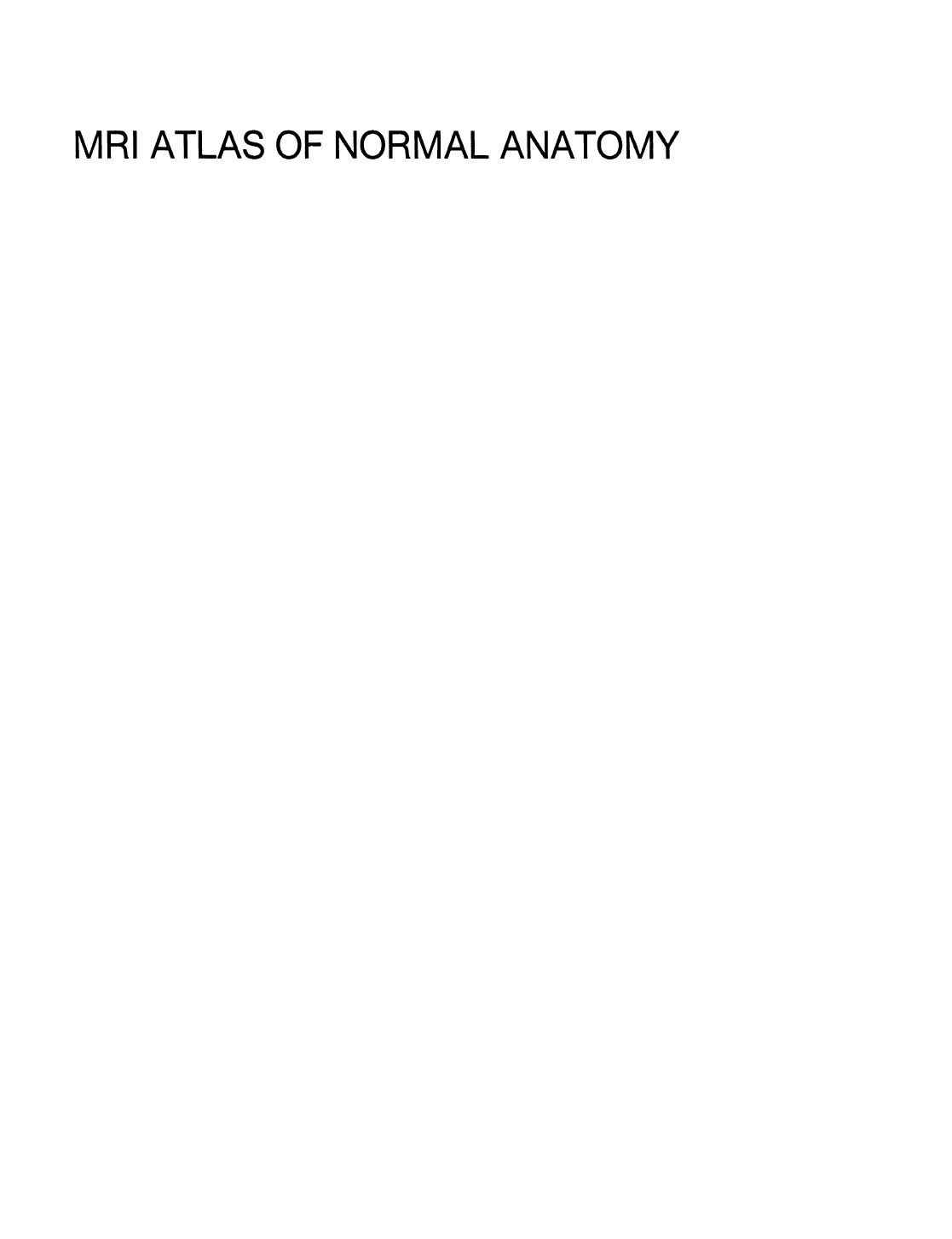 MRI Atlas of Normal Anatomy by Raad H. Mohiaddin MD MSc Donald B. Longmore FRCS FRCR (auth.)