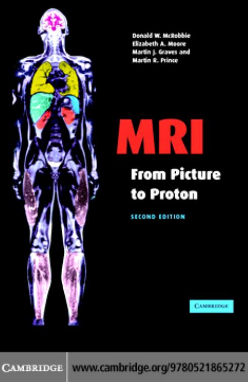 MRI From Picture to Proton, Second edition by Donald W. McRobbie Elizabeth A. Moore Martin J. Graves and Martin R. Prince