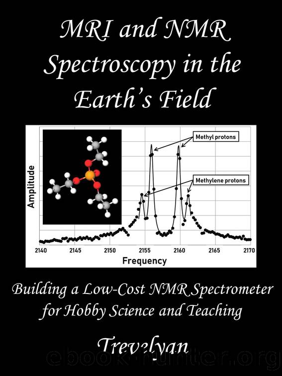 MRI and NMR Spectroscopy in the Earth's Field: Building a Low-Cost NMR Spectrometer for Hobby Science and Teaching by Trevelyan