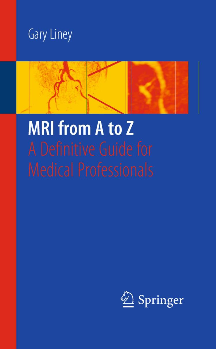 MRI from A to Z: A Definitive Guide for Medical Professionals by Gary Liney (auth.)