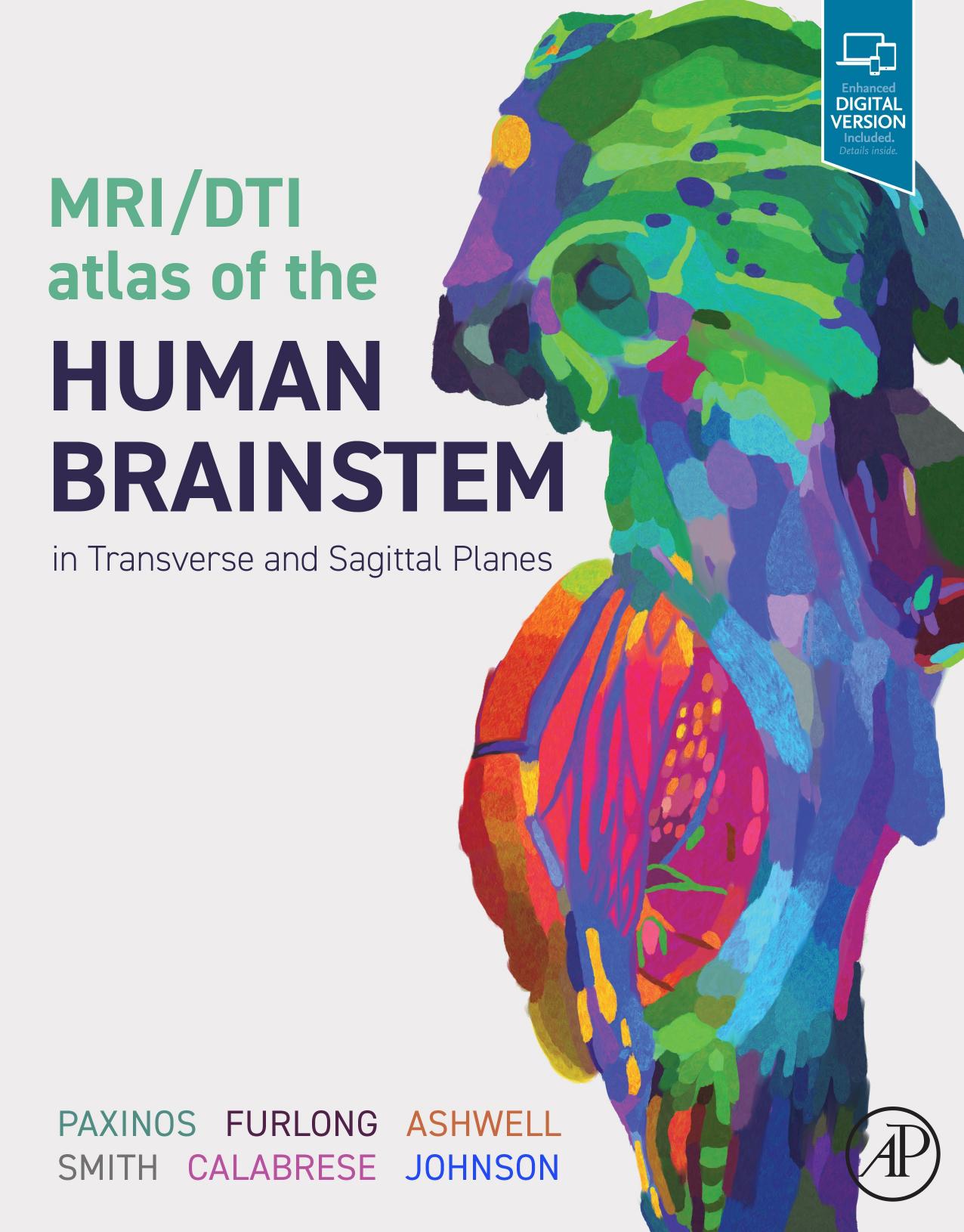 MRI/DTI Atlas of the Human Brainstem in Transverse and Sagittal Planes by George Paxinos Teri Furlong Ken Ashwell Kristie Smith Evan Calabrese G. Allan Johnson