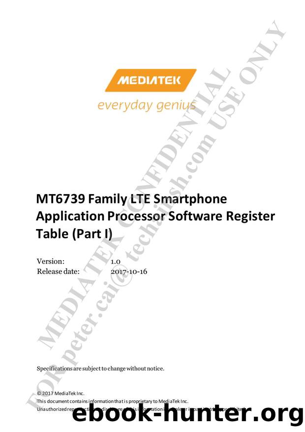 MT6739 Family LTE Smartphone Application Processor Software Register Table (Part I) V1.0 by Unknown