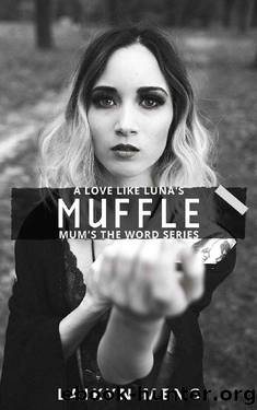 MUFFLE: A Love Like Luna's (Mum's The Word Series Book 1) by Laikyn Meng