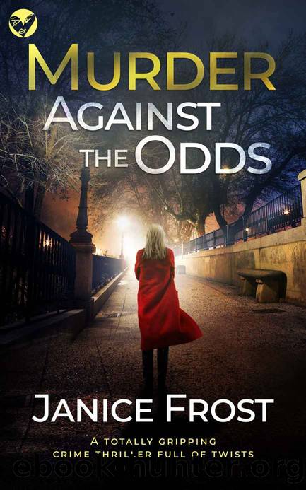 MURDER AGAINST THE ODDS a totally gripping crime thriller full of twists (Warwick & Bell Crime Mysteries Book 3) by JANICE FROST