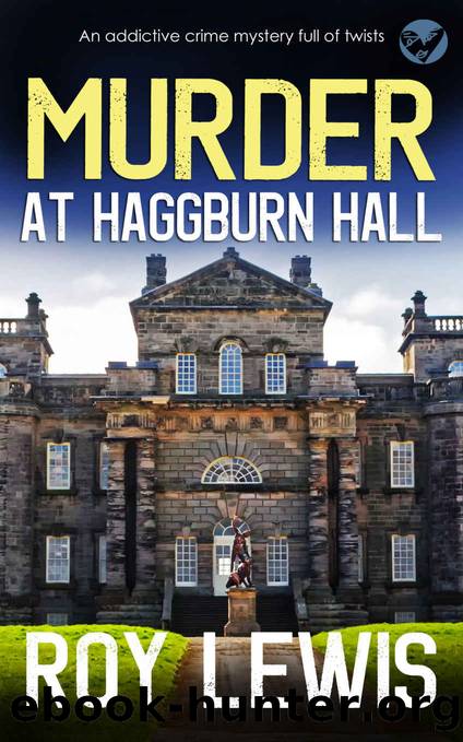MURDER AT HAGGBURN HALL an addictive crime mystery full of twists by LEWIS ROY