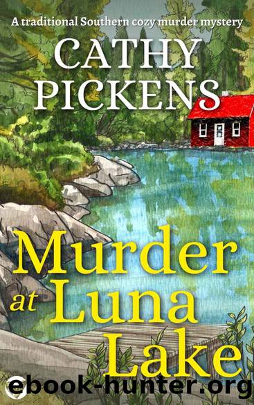 MURDER AT LUNA LAKE a traditional Southern cozy murder mystery (Blue Ridge Mountain Mysteries Book 1) by CATHY PICKENS