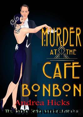 MURDER AT THE CAFE BONBON: A 1920s cozy mystery in the Camille Divine Murder Mysteries Series - Book 6 by Andrea Hicks