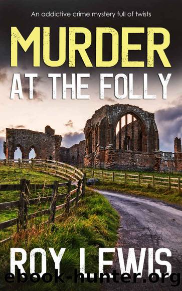 MURDER AT THE FOLLY an addictive crime mystery full of twists by LEWIS ROY