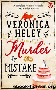 MURDER BY MISTAKE a completely unputdownable cozy mystery by VERONICA HELEY