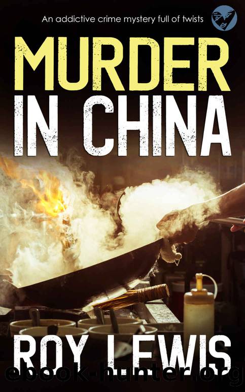 MURDER IN CHINA an addictive crime mystery full of twists by LEWIS ROY