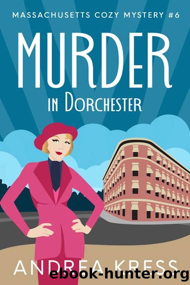 MURDER IN DORCHESTER: Utterly Addictive Cozy Murder Mystery by ANDREA KRESS