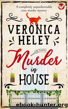 MURDER IN HOUSE a completely unputdownable cozy mystery by VERONICA HELEY
