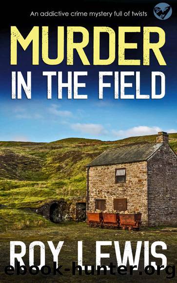 MURDER IN THE FIELD an addictive crime mystery full of twists by LEWIS ROY