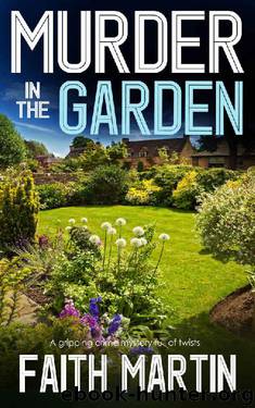 MURDER IN THE GARDEN a gripping crime mystery full of twists by FAITH MARTIN