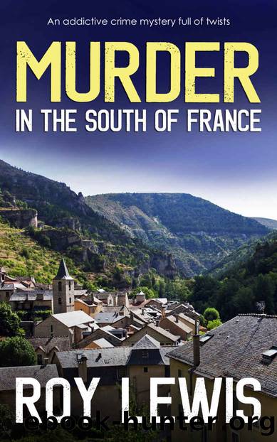 MURDER IN THE SOUTH OF FRANCE an addictive crime mystery full of twists by LEWIS ROY