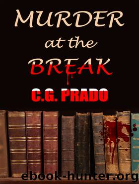 MURDER at the BREAK by C.G. Prado