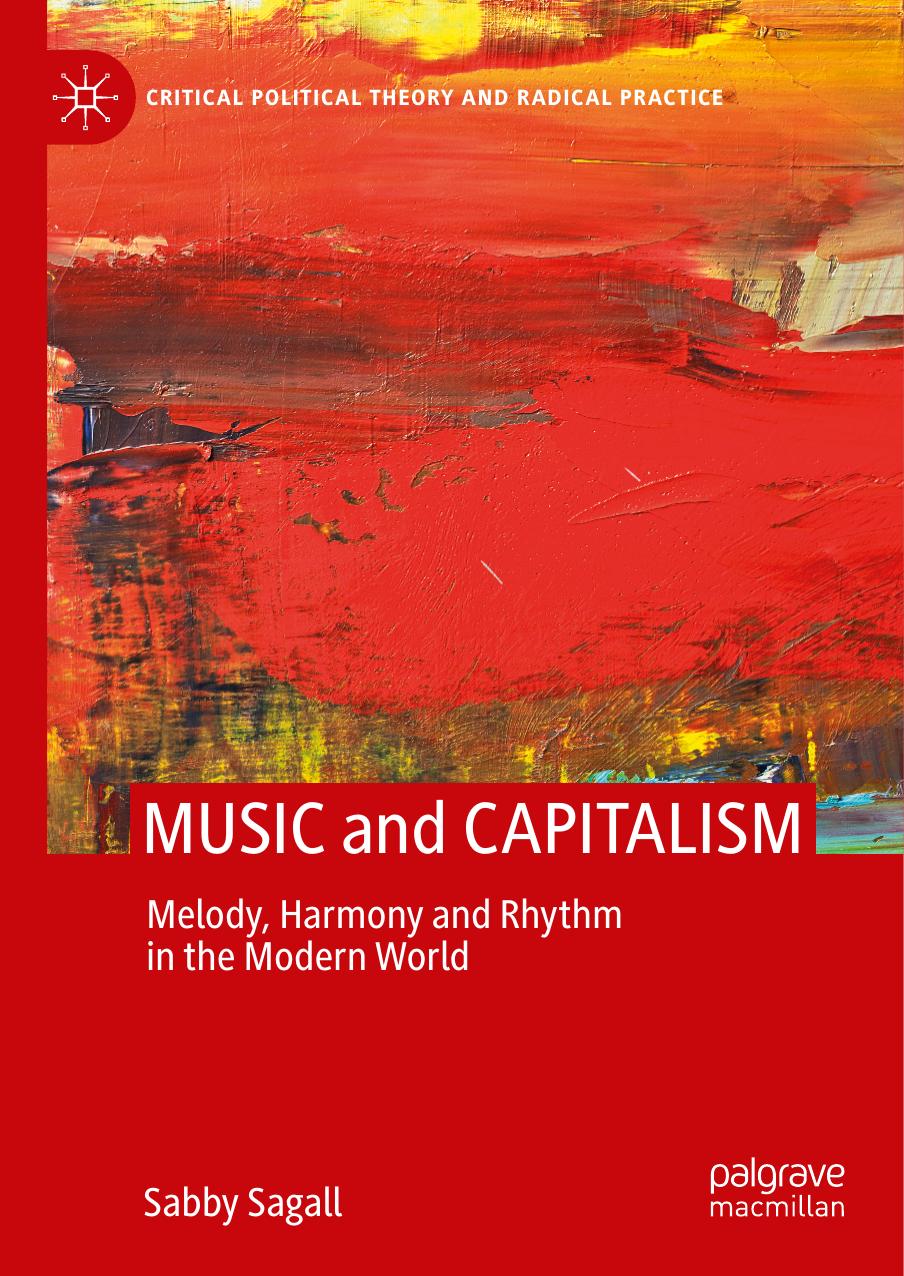MUSIC and CAPITALISM: Melody, Harmony and Rhythm in the Modern World by Sabby Sagall