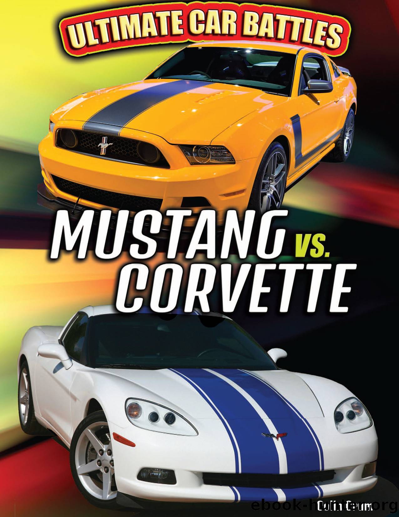 MUSTANG VS. CORVETTE by Colin Crum